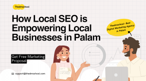 How Local SEO is Empowering Local Businesses in Palam