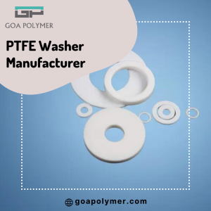 Top PTFE Washers from Goa Polymer: The Best in Quality and Durability