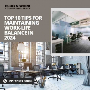 Top 10 Tips for Maintaining Work-Life Balance in 2024