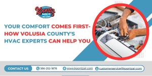 Your Comfort Comes First: How Volusia County's HVAC Experts Can Help You