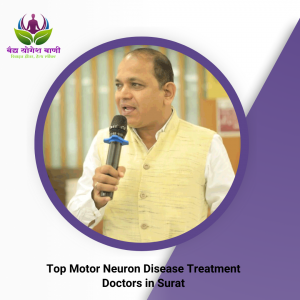 Discover Top Motor Neuron Disease Treatment Doctors in Surat with Vaidya Yogesh Vani