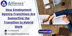 How Employment Agency Franchises Are Supporting the Transition to Hybrid Work