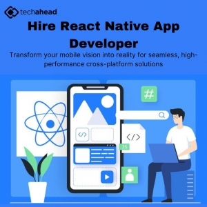 Transform Your Mobile Strategy: Hire Expert React Native Developers from TechAhead