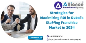 Strategies for Maximizing ROI in Dubai's Staffing Franchise Market in 2024