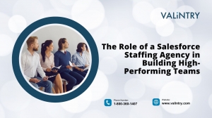 The Role of a Salesforce Staffing Agency in Building High-Performing Teams