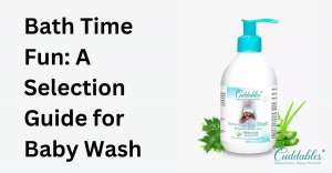 Bath Time Fun: A Selection Guide for Baby Wash