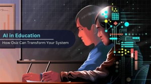 AI in Education: How Osiz Technologies Can Transform Your System