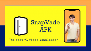 SnapVade APK: The Most Advanced Video Downloader for Android