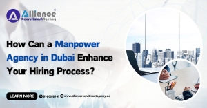 How Can a Manpower Agency in Dubai Enhance Your Hiring Process?