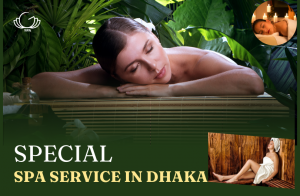 Experience the Best Spa Service in Dhaka City - G SPA