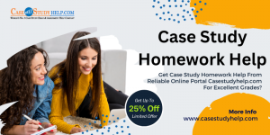 How Case Study Homework Help From Reliable Online Portal For Excellent Grades?