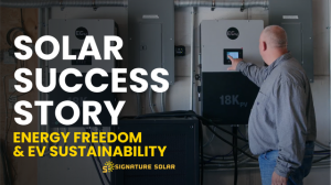 Achieving Energy Independence with Signature Solar: Bill’s Journey from Grid Reliance to Solar Freedom