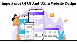 Importance of UI/UX Design in Web Development