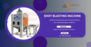 Ambica Enterprises: Your Trusted Partner for Shot Blasting Solutions