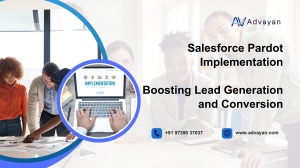 Salesforce Pardot Implementation: Boosting Lead Generation and Conversion