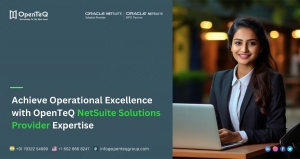 Achieve Operational Excellence with OpenTeQ NetSuite Solutions Provider Expertise