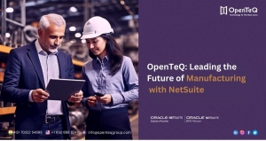 OpenTeQ: Leading the Future of Manufacturing with NetSuite