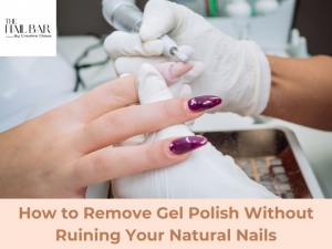 How to Remove Gel Polish Without Ruining Your Natural Nails