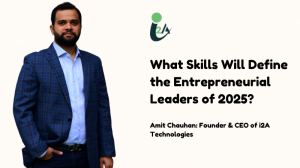 What Skills Will Define the Entrepreneurial Leaders of 2025?