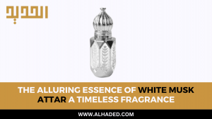 The Alluring Essence of White Musk Attar: A Timeless Fragrance