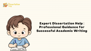 Expert Dissertation Help | Professional Guidance for Successful Academic Writing