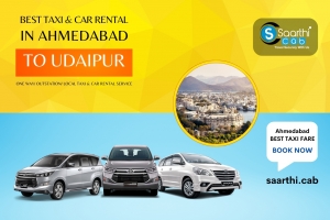 Effortless Travel Awaits: Book Your Ahmedabad to Udaipur Cab with Saarthi Cab