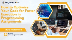 How to Optimize Your Code for Faster Execution in Programming Assignments