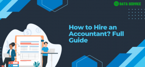 How to Hire an Accountant? Full Guide