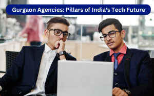 Recruitment Agencies in Gurgaon: The Backbone of India’s Emerging Tech Powerhouse