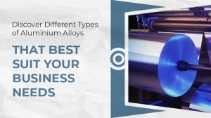 Discover Different Types of Aluminium Alloys