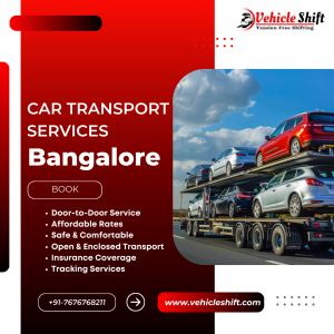 Why Choose Reliable Car Transport Services in Bangalore?