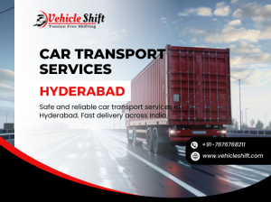 Car Transport Services in Hyderabad: Hassle-Free Car Shifting Across India