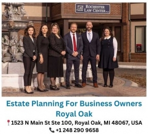 Rochester Law Center: Estate Planning Attorney for Business Owners in Royal Oak, MI