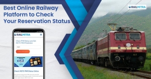 Best Online Railway Platform to Check Your Reservation Status