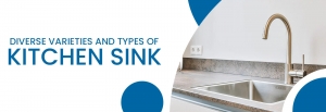 Diverse Varieties and Types of Kitchen Sink