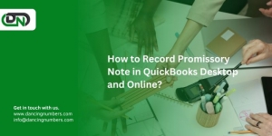 How to Record Promissory Note in QuickBooks Desktop and Online?