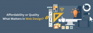 Affordability or Quality: What Matters in Web Design?