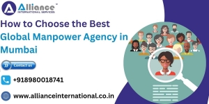 How to Choose the Best Global Manpower Agency in Mumbai