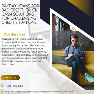 Payday Loans for Bad Credit: Quick Cash Solutions for Challenging Credit Situations