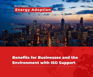 Renewable Energy Adoption: Benefits for Businesses and the Environment with ISO Support