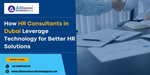 How HR Consultants in Dubai Leverage Technology for Better HR Solutions