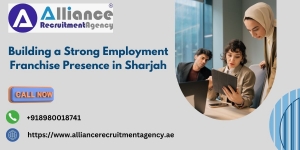 Building a Strong Employment Franchise Presence in Sharjah