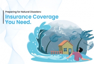 Preparing for Natural Disasters: Insurance Coverage You Need