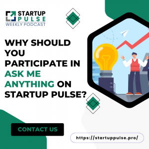 Why Should You Participate in Ask Me Anything on Startup Pulse? 