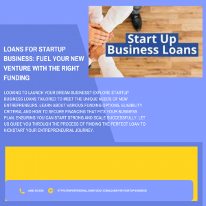 Loans for Startup Business: Fuel Your New Venture with the Right Funding