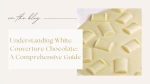 Understanding White Couverture Chocolate: A Comprehensive Guide