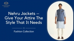 Nehru Jackets – Give Your Attire The Style That It Needs