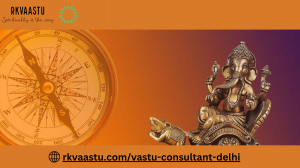 RK Vaastu: Top Vastu Shastra Consultants in Delhi