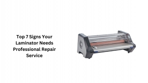 Top 7 Signs Your Laminator Needs Professional Repair Service