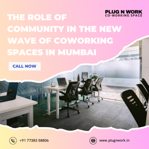 The Role of Community in the New Wave of Coworking Spaces in Mumbai